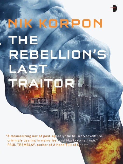 Title details for The Rebellion's Last Traitor by Nik Korpon - Available